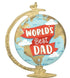 World's Best Dad Globe SuperShape Foil Balloon 58cm x 58cm Each