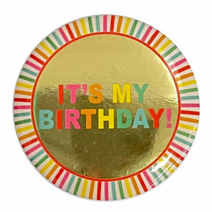 Badges, Sash & Rosettes It's My Birthday! Multi-Coloured Badge 6cm Each