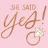 Blush Wedding Hot Stamped She Said Yes Beverage Napkins 16pk